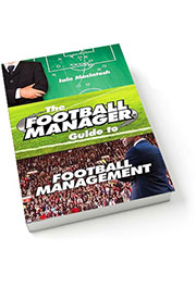 The Football Manager Guide to Football Management (Book)