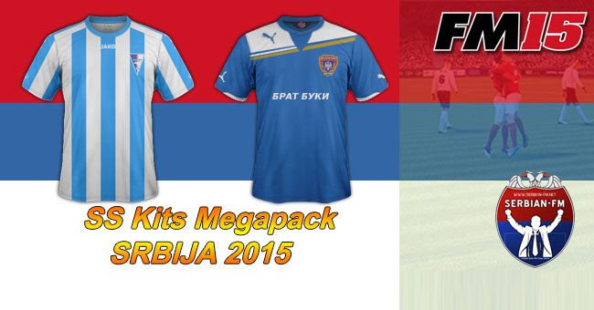 FM 2015 Club Kits - Serbian 2D + 3D Kits Megapack 2015