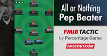 FM18 Tactic: All or Nothing Pep Beater