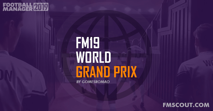FM 2019 Fantasy Scenarios - FM19 World Grand Prix