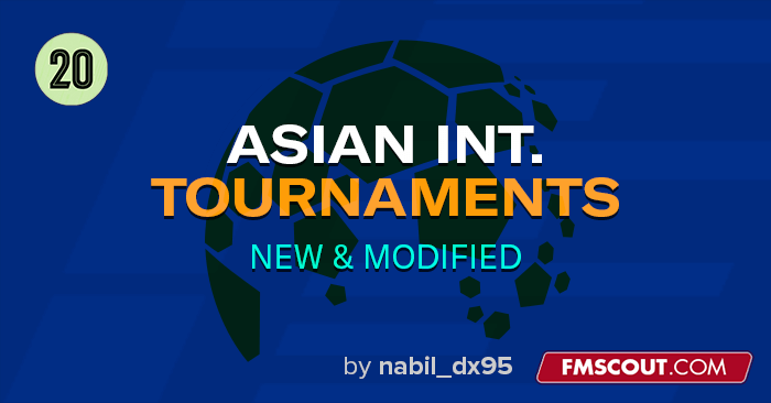 FM 2020 Fantasy Scenarios - FM20 Asian (AFC) International Competitions