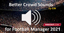 Better Crowd Sounds for FM21