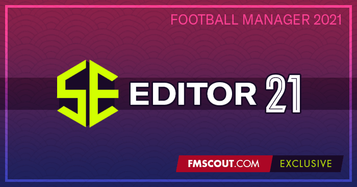 Football Manager 2021 Tools - FM Scout Editor 2021 - Exclusive Download