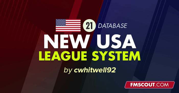 FM 2021 Fantasy Scenarios - New United States League System - 256 Teams & Pro-Rel