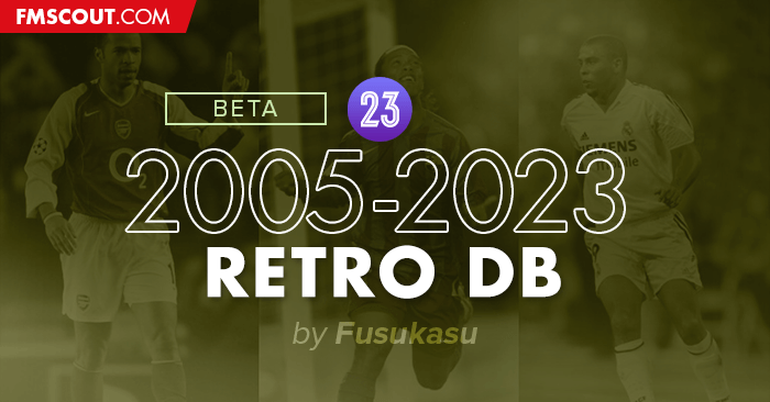 FM 2023 Fantasy Scenarios - 2005-2023 Retro Database for FM23