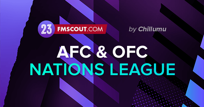 Football Manager 2023 League Updates - AFC & OFC Nations League for FM23 by Chillumu