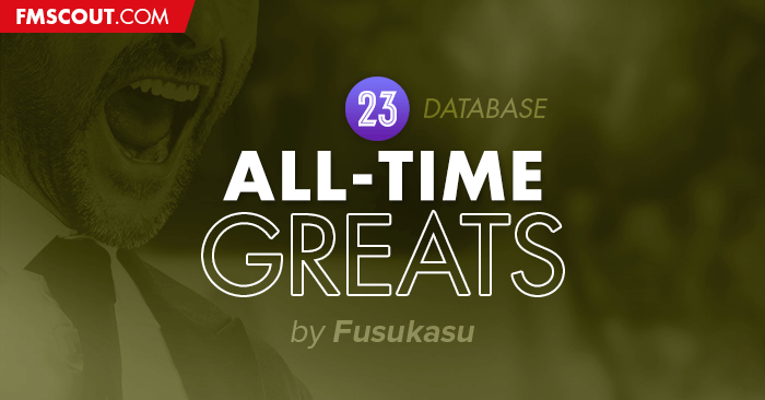 FM 2023 Fantasy Scenarios - All-Time Greats / FM23 Retro Database