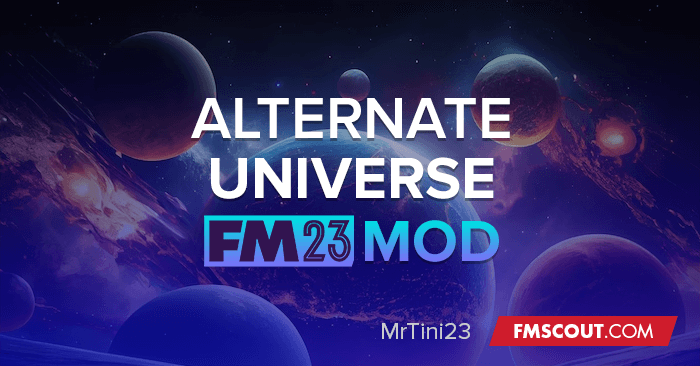 FM 2023 Other Files - Alternate Universe FM23 Mod