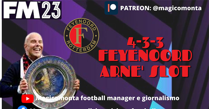 Football Manager 2023 Tactics - Arne Slot 4-3-3 Feyenoord