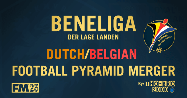 FM 2023 Fantasy Scenarios - THE BENELIGA | A Dutch-Belgian football pyramid MERGER