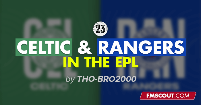 FM 2023 Fantasy Scenarios - Celtic and Rangers join the Premier League