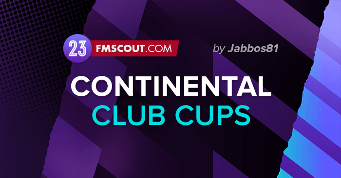 FM 2023 Fantasy Scenarios - 15 Continental Cups for Clubs