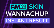 Wannachup Instant Result FM23 Skin