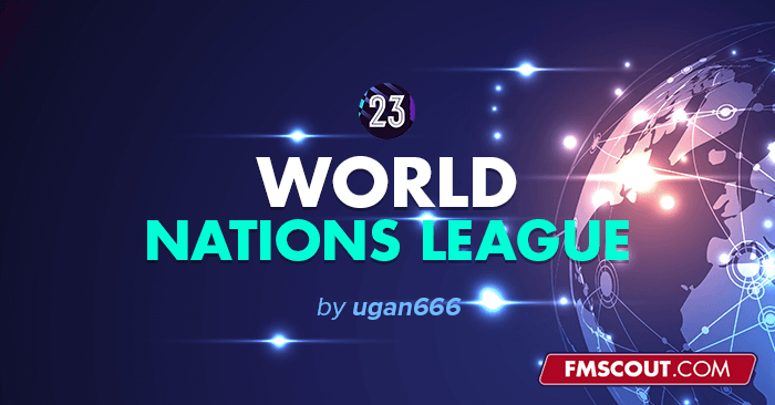 FM 2023 Fantasy Scenarios - FM23 World Nations League