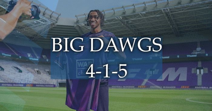 Football Manager 2024 Tactics - 4-1-5 Big Dawgs