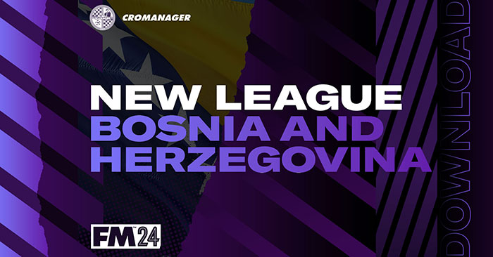 Football Manager 2024 Database - Bosnia & Herzegovina (D2) [FM24.3.0]