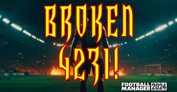Football Manager 2024 Tactics - BROKEN 4-2-3-1 / Welcome to HELL!