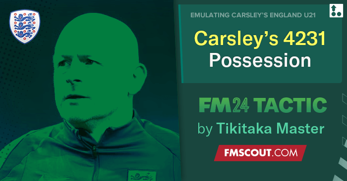 Football Manager 2024 Tactics - Carsley's 4-2-3-1 England U21 // GREAT Possession, BEST Attack