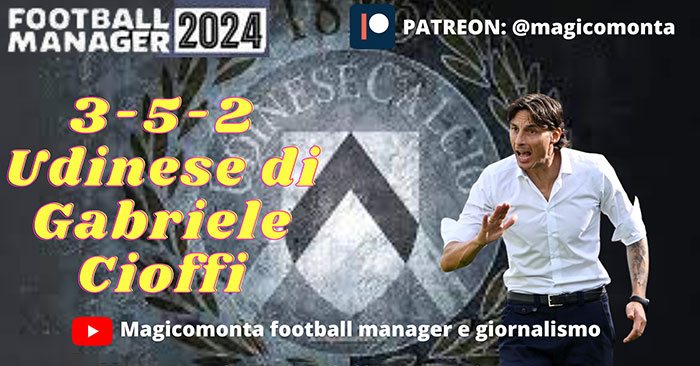 Football Manager 2024 Tactics - 3-5-2 Gabriele Cioffi's Udinese 2023/24