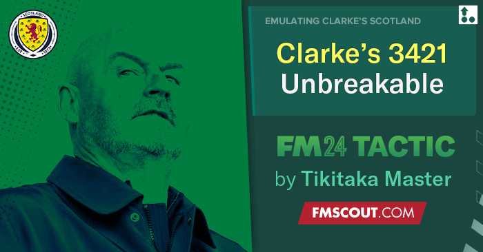 Football Manager 2024 Tactics - Steve Clarke's Scotland 3-4-2-1 // UNBREAKABLE WALL