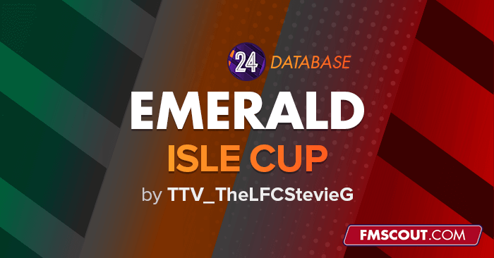 FM 2024 Fantasy Scenarios - Emerald Isle Cup (FM 24.3)