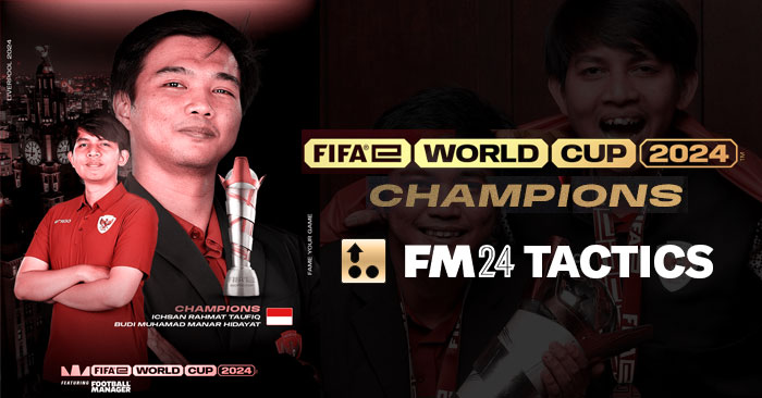 Football Manager 2024 Tactics - FIFAe World Cup 2024 Champions' Tactics