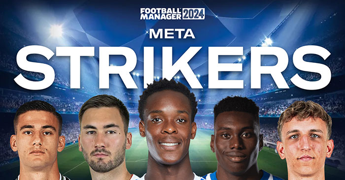 Football Manager 2024 Shortlists - Football Manager 2024 Meta Strikers Shortlist