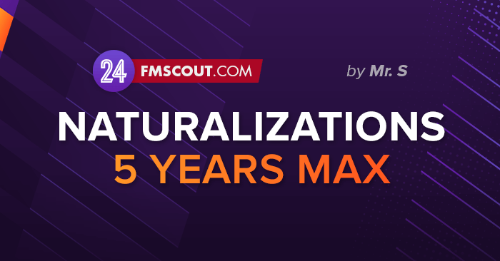 FM 2024 Fantasy Scenarios - FM24 Naturalizations by Mr. S