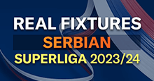 Serbian SuperLiga Real Fixtures for FM24