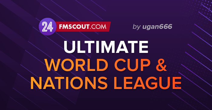 FM 2024 Fantasy Scenarios - FM24 Ultimate World Cup & Nations League