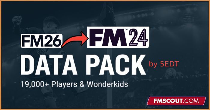 Football Manager 2024 Data Updates - FM24: FM26 CA-PA & Attributes (19K+ & Wonderkids) by 5EDT