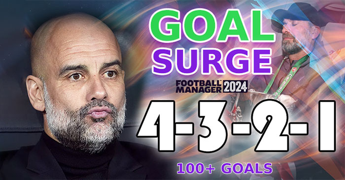 Football Manager 2024 Tactics - Goal Surge 4-3-2-1