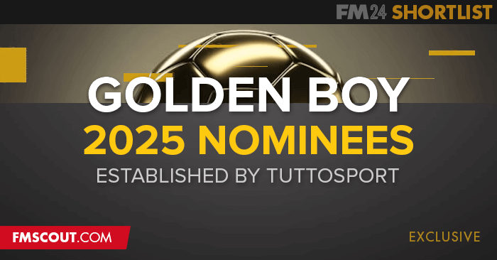 Football Manager 2024 Shortlists - Golden Boy 2025 Nominees FM24 Shortlist
