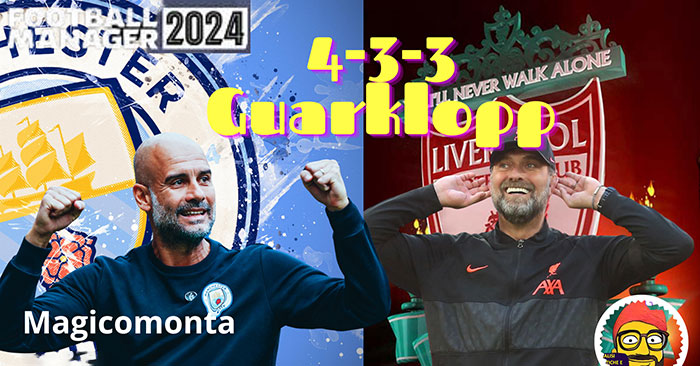 Football Manager 2024 Tactics - 4-3-3 Guarklopp (Guardiola + Klopp)
