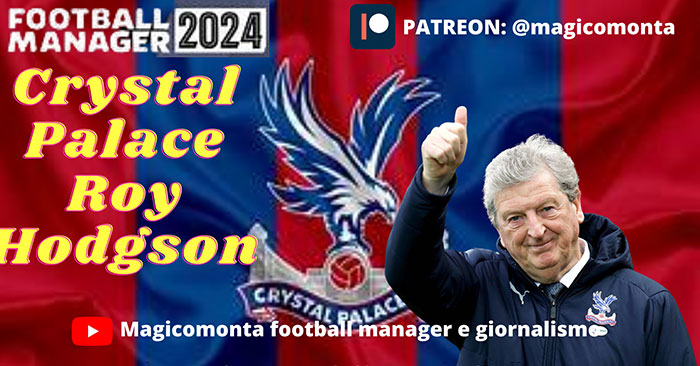 Football Manager 2024 Tactics - 4-3-3 Roy Hodgson's Crystal Palace