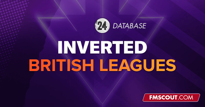 FM 2024 Fantasy Scenarios - FM24 Inverted British League System