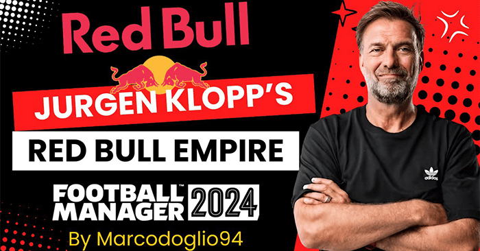 FM 2024 Fantasy Scenarios - FM24 Jurgen Klopp's Red Bull Empire