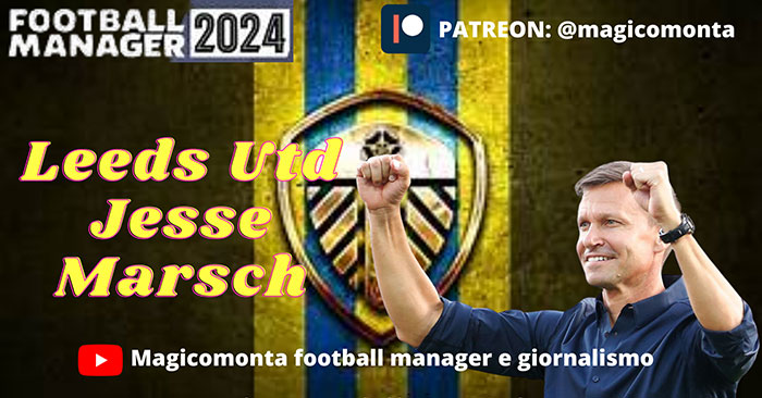 Football Manager 2024 Tactics - Jesse Marsch's Leeds Utd 2023/24