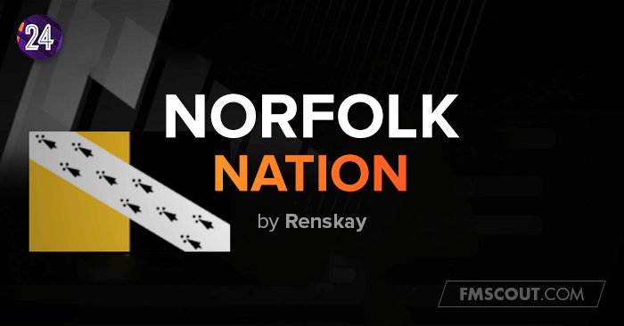 FM 2024 Fantasy Scenarios - FM24 Norfolk Nation