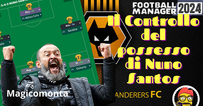 Football Manager 2024 Tactics - Nuno Santos' 3-4-3 Wolverhampton