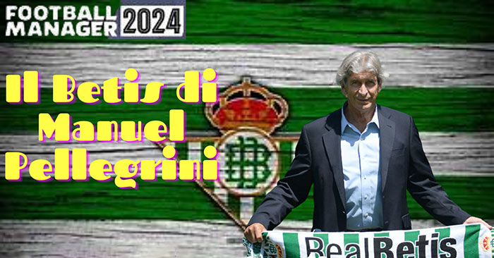 Football Manager 2024 Tactics - Pellegrini's 4-2-3-1 Betis