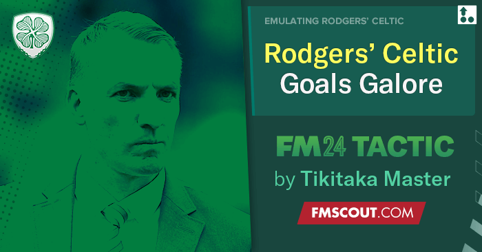 Football Manager 2024 Tactics - Rodgers' 4-3-3 Celtic 2023-24 // GOALS GALORE (126-9)