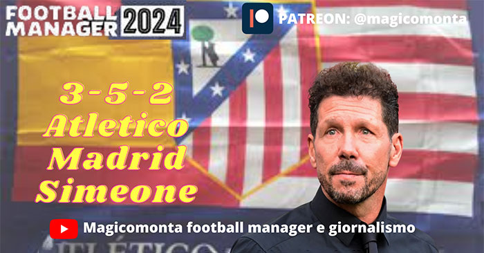 Football Manager 2024 Tactics - 3-5-2 Simeone's Atletico Madrid 2023/24