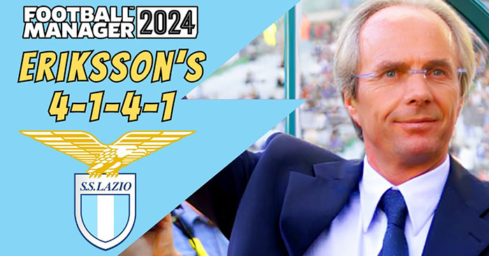 Football Manager 2024 Tactics - Eriksson's 4-1-4-1 Lazio
