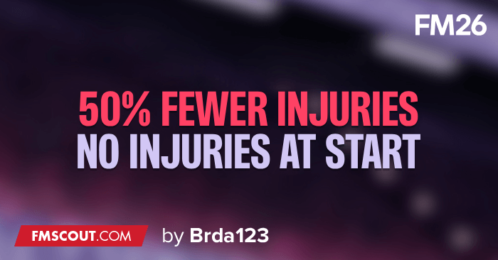 FM 2026 Fantasy Scenarios - 50% Fewer Injuries + No Injuries at the Beginning in FM26