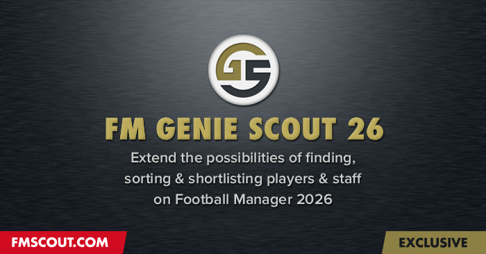 Football Manager 2026 Tools - FM Genie Scout 26 - Exclusive