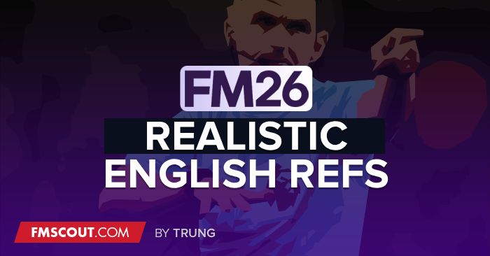 FM 2026 Fantasy Scenarios - FM26 Accurate English Referees