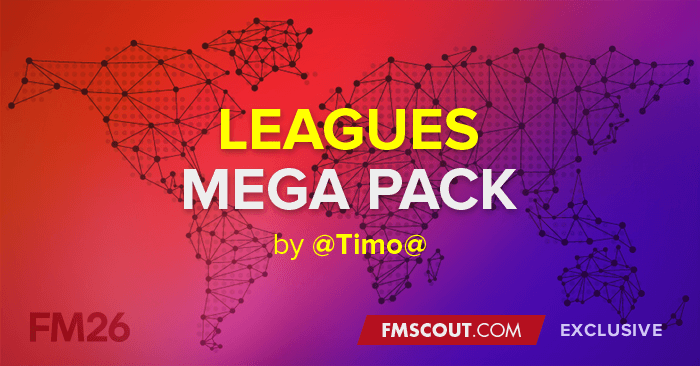 Football Manager 2026 League Updates - [FM26 Beta] Leagues Mega Pack by @Timo@ (20 Nations)