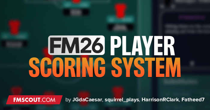 Football Manager 2026 Tools - FM26 Player Scoring System — Role Scorer and Squad Analyser
