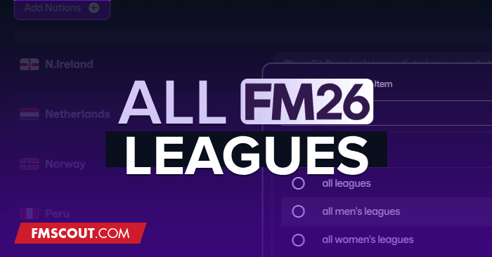 FM 2026 Other Files - FM26 Game Setup: All Playable Leagues